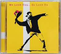 We Love You, Now Love Us Too CD LP
